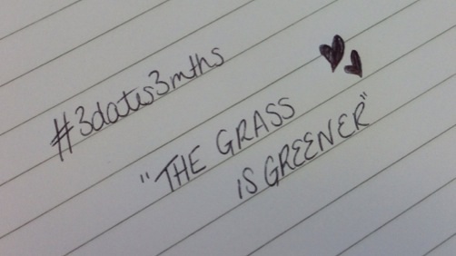 LOVE || Just Singles #3dates3mths – The Grass is Greener